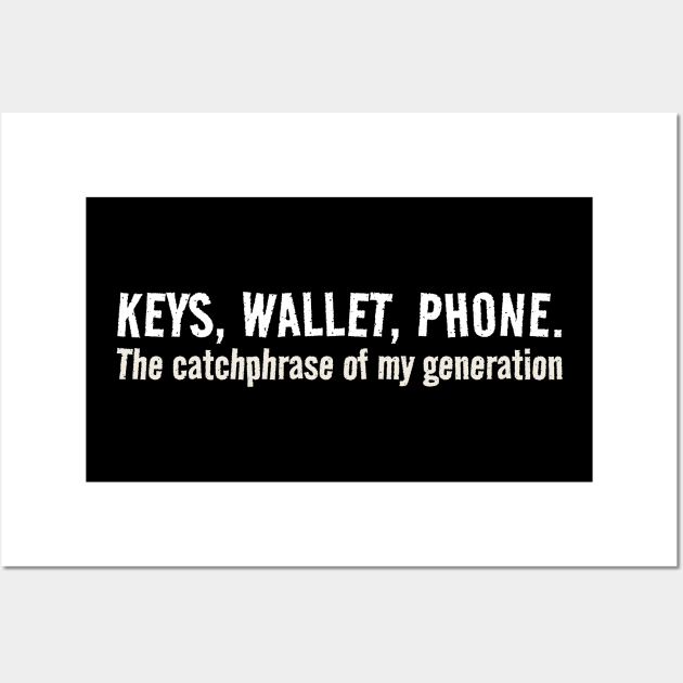 Keys wallet phone Funny Millenial Wall Art by Mas To